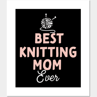 Best Knitting Mom Ever Posters and Art